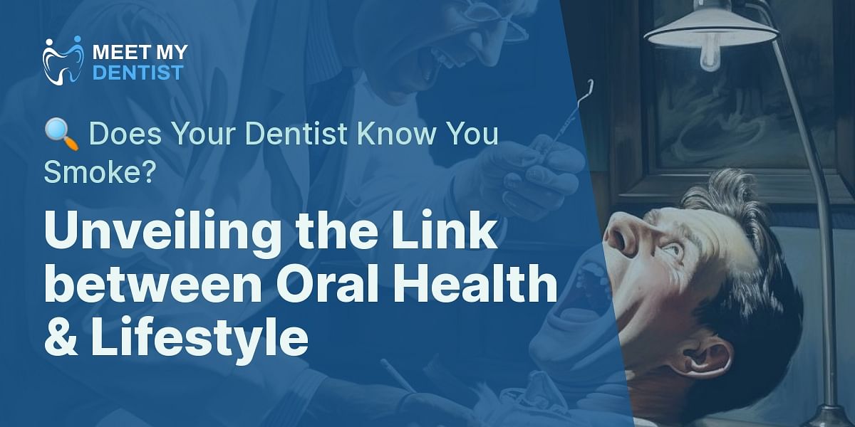 The Intersection of Oral Health and Lifestyle Can a Dentist Tell if