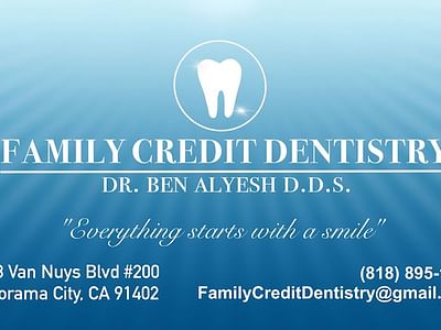 Family Credit Dentistry, Dr. Ben Alyesh - Dentist in Panorama City