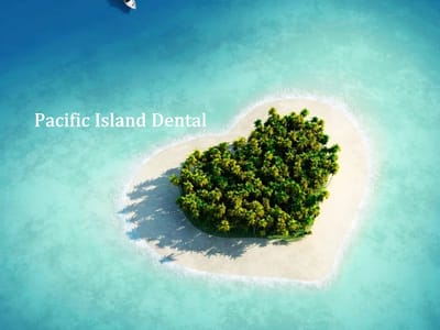 Pacific Island Dental - Dentist in Laguna Niguel